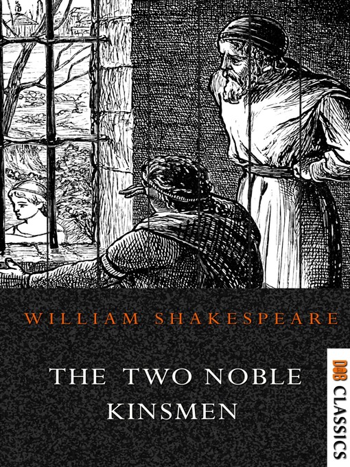 Title details for The Two Noble Kinsmen by William Shakespeare - Available